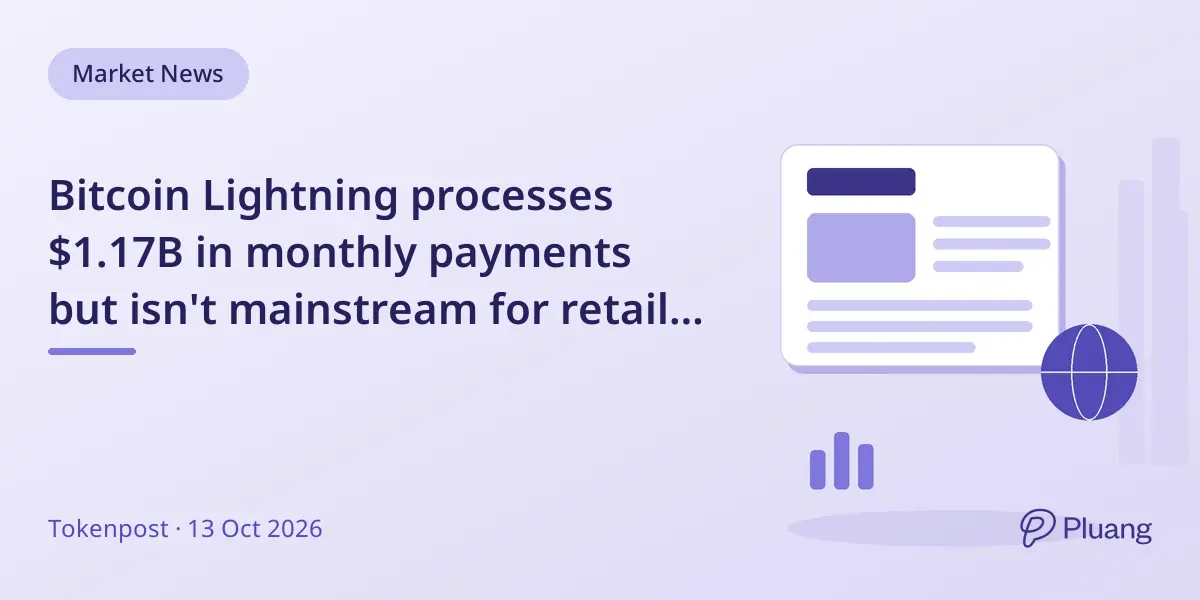 Bitcoin Lightning processes $1.17B in monthly payments but isn't mainstream for retail yet