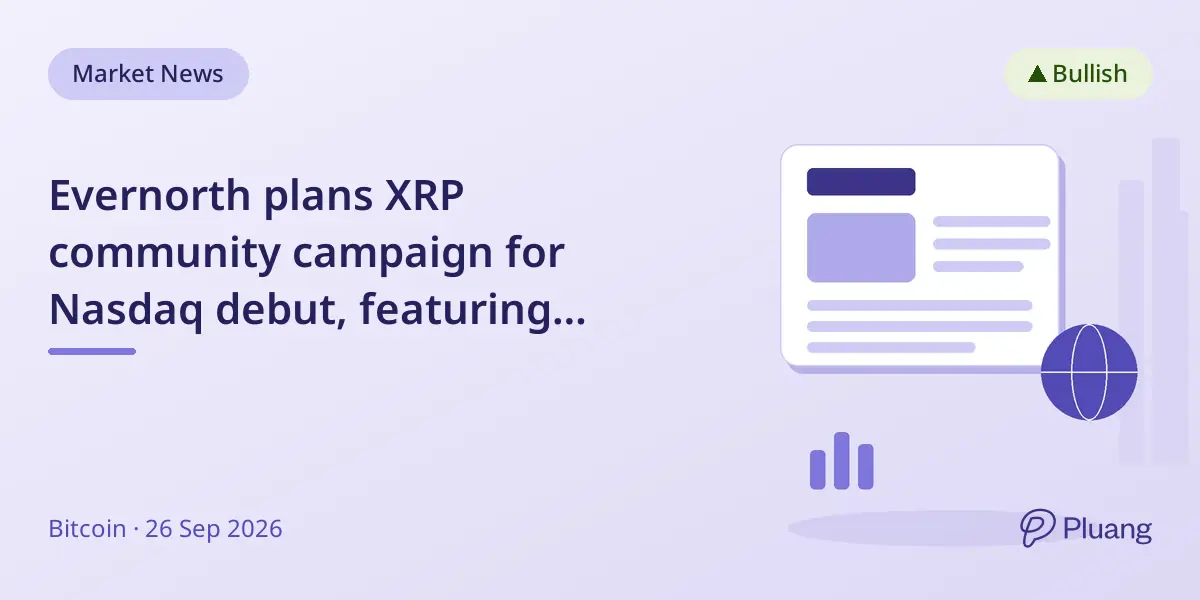 Evernorth plans XRP community campaign for Nasdaq debut, featuring apparel and Times Square event.
