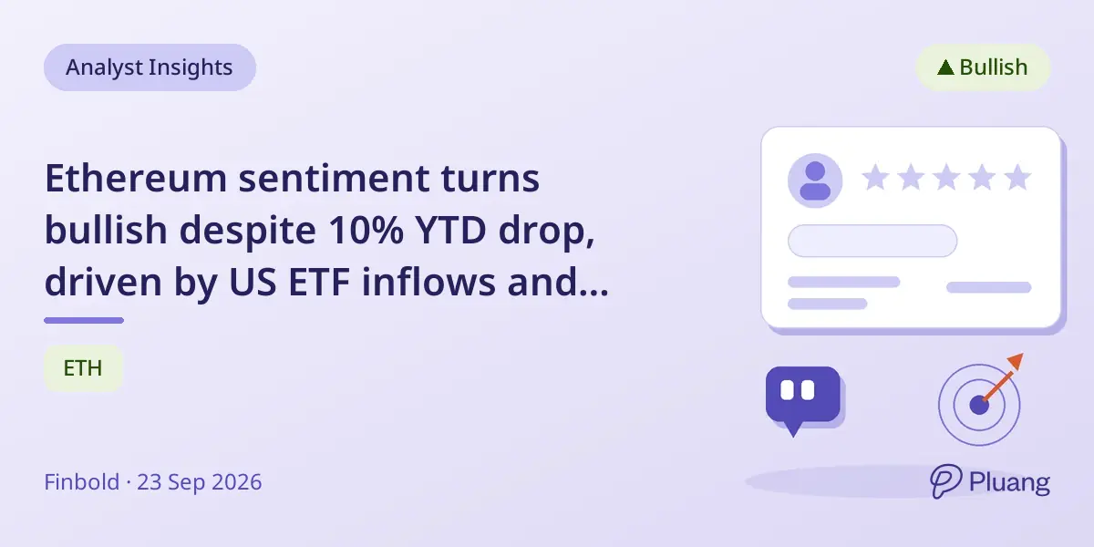 Ethereum sentiment turns bullish despite 10% YTD drop, driven by US ETF inflows and regulatory clarity.