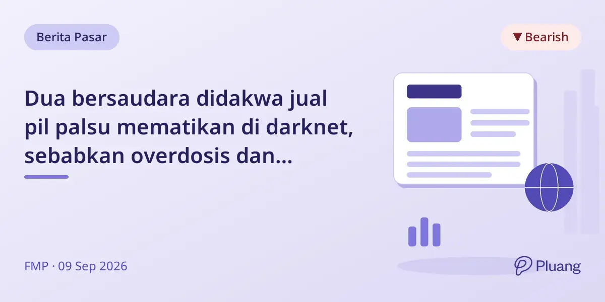 Dua bersaudara didakwa jual pil palsu mematikan di darknet, sebabkan overdosis dan kematian