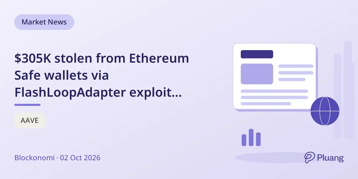 $305K stolen from Ethereum Safe wallets via FlashLoopAdapter exploit bypassing access controls