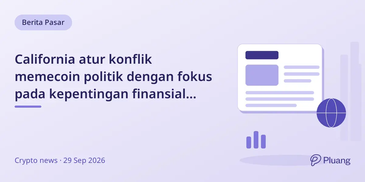 California atur konflik memecoin politik dengan fokus pada kepentingan finansial pejabat, bukan aturan kripto umum.