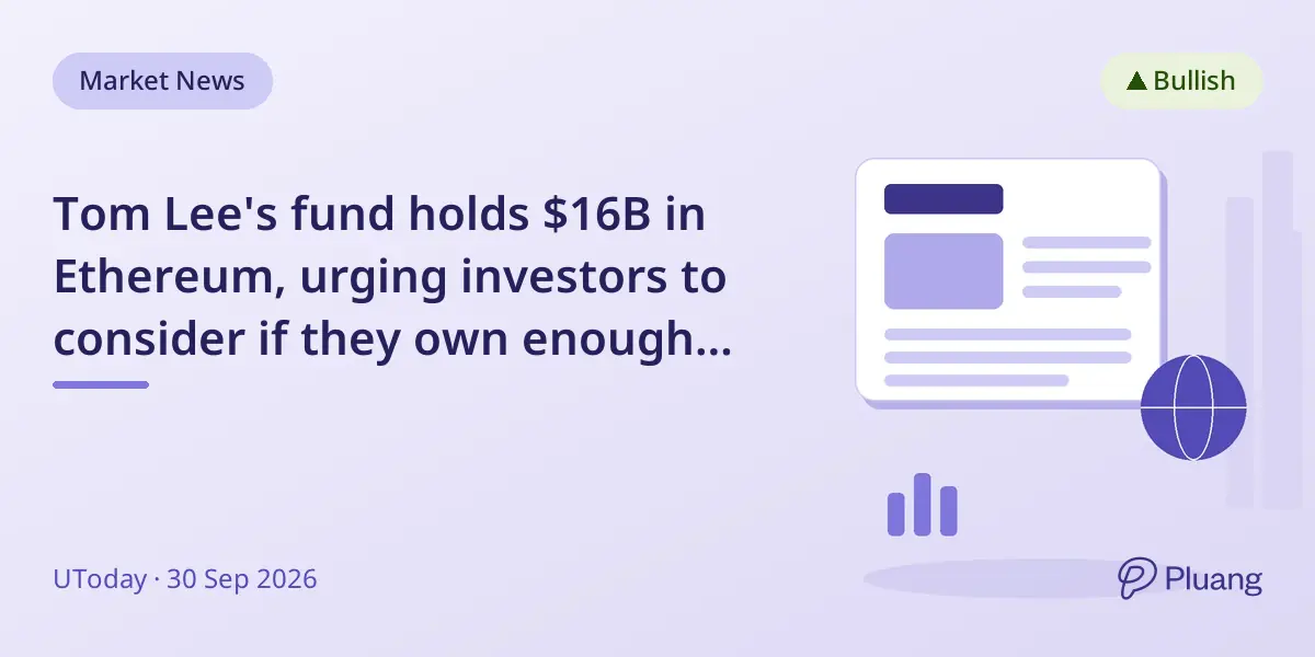 Tom Lee's fund holds $16B in Ethereum, urging investors to consider if they own enough crypto.
