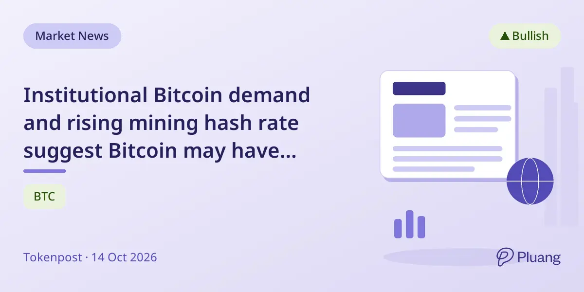 Institutional Bitcoin demand and rising mining hash rate suggest Bitcoin may have bottomed.