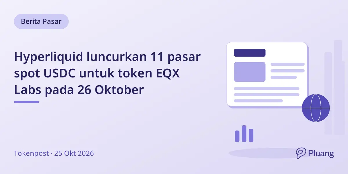 Hyperliquid luncurkan 11 pasar spot USDC untuk token EQX Labs pada 26 Oktober