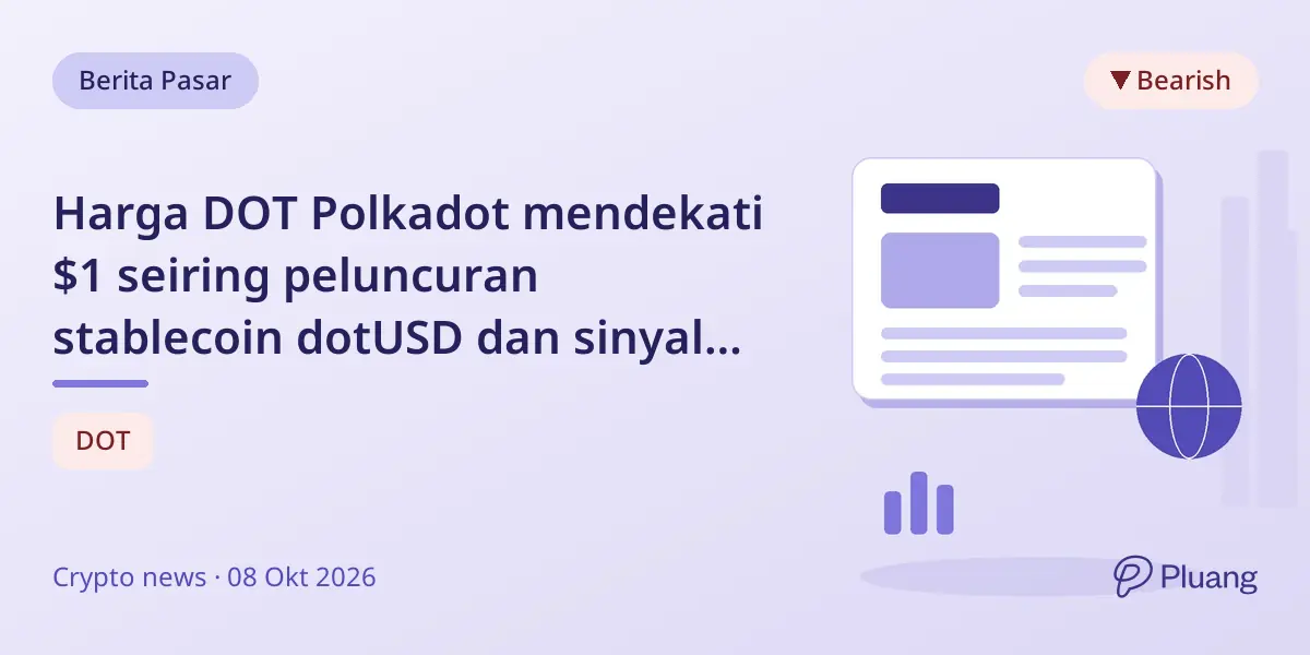 Harga DOT Polkadot mendekati $1 seiring peluncuran stablecoin dotUSD dan sinyal bearish di grafik.