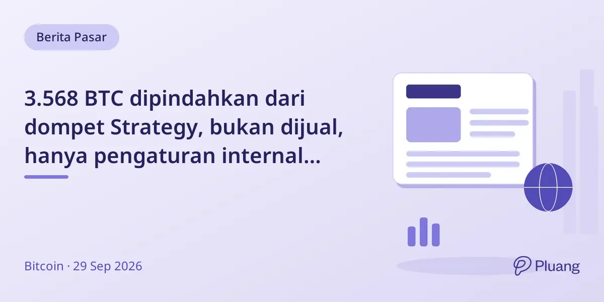 3.568 BTC dipindahkan dari dompet Strategy, bukan dijual, hanya pengaturan internal Fidelity.