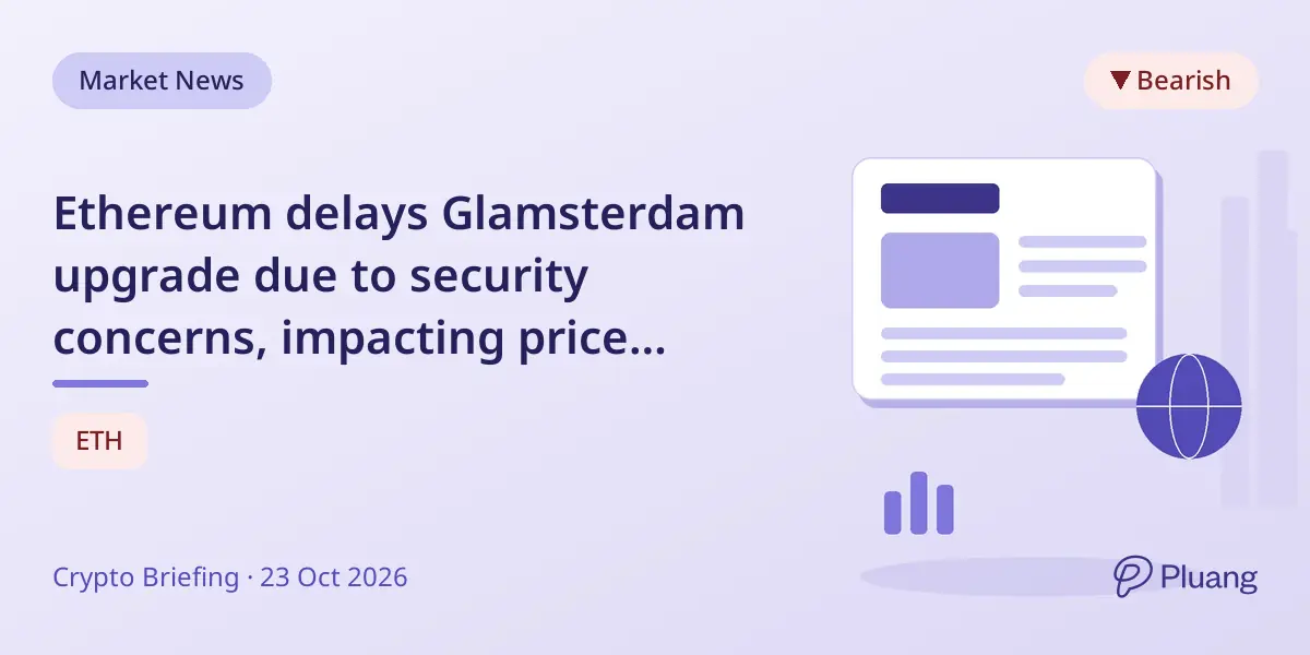 Ethereum delays Glamsterdam upgrade due to security concerns, impacting price outlook for October.
