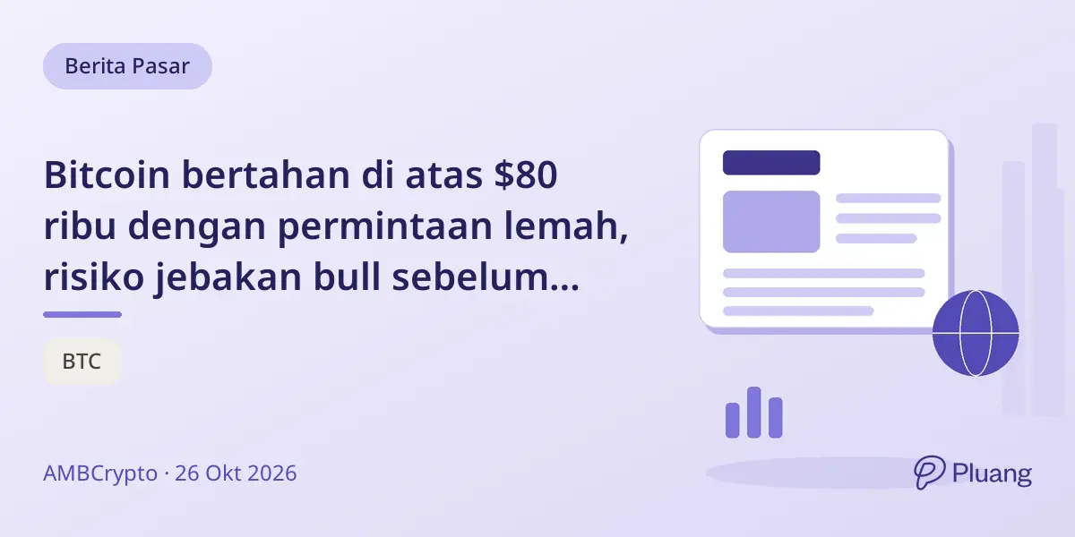 Bitcoin bertahan di atas $80 ribu dengan permintaan lemah, risiko jebakan bull sebelum potensi lonjakan di atas $85 ribu.