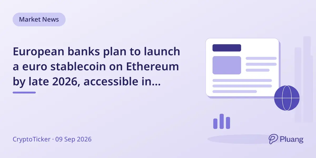 European banks plan to launch a euro stablecoin on Ethereum by late 2026, accessible in regular wallets.