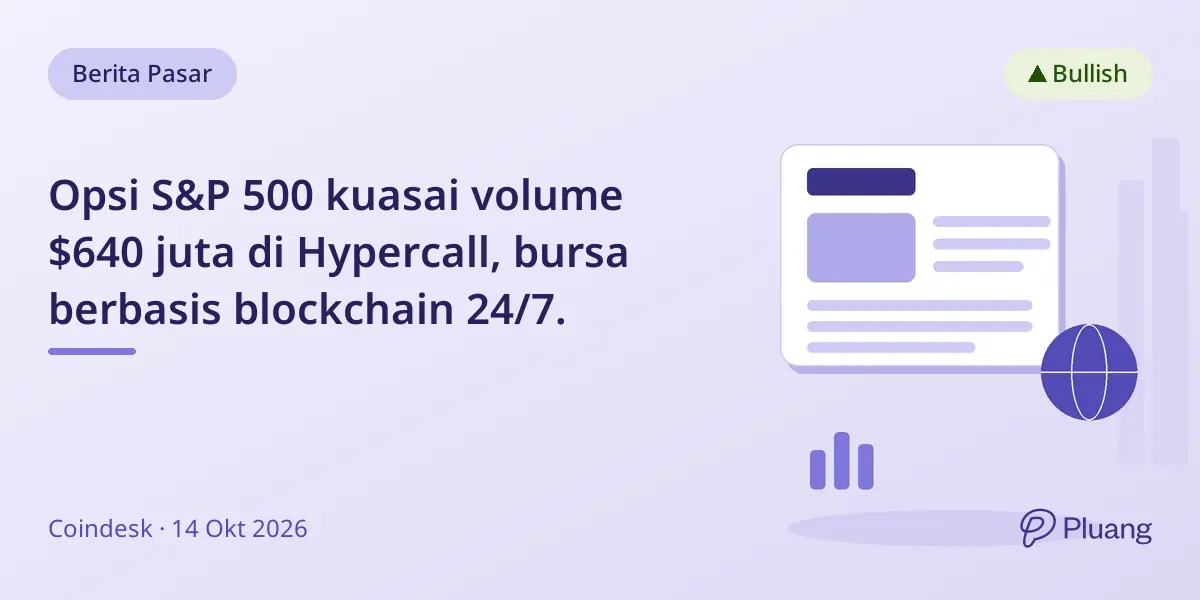 Opsi S&P 500 kuasai volume $640 juta di Hypercall, bursa berbasis blockchain 24/7.