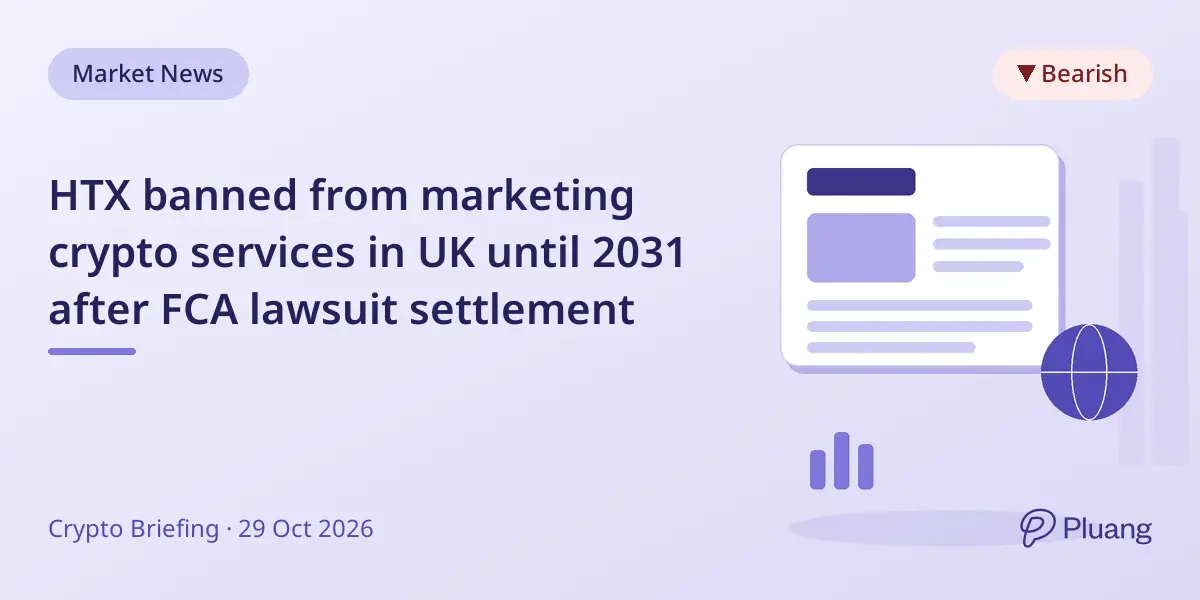 HTX banned from marketing crypto services in UK until 2031 after FCA lawsuit settlement