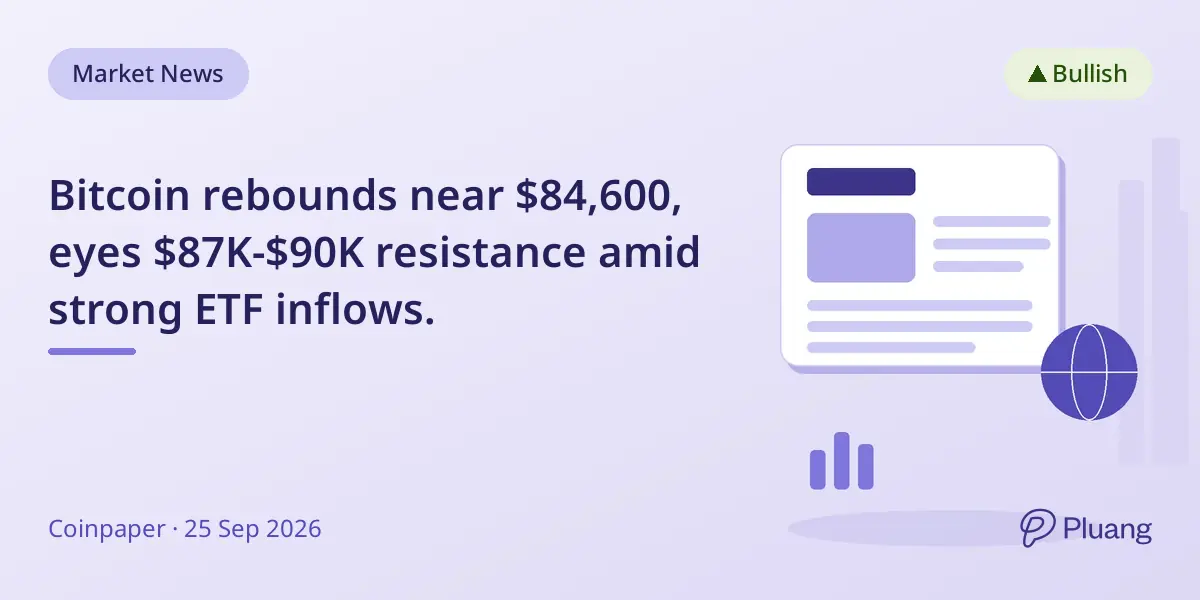 Bitcoin rebounds near $84,600, eyes $87K-$90K r...