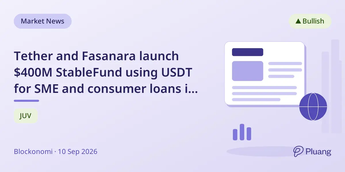 Tether and Fasanara launch $400M StableFund using USDT for SME and consumer loans in 60+ countries
