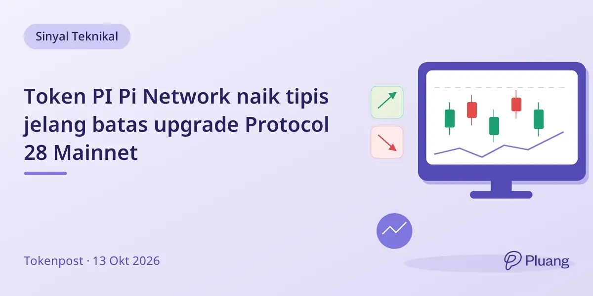 Token PI Pi Network naik tipis jelang batas upgrade Protocol 28 Mainnet