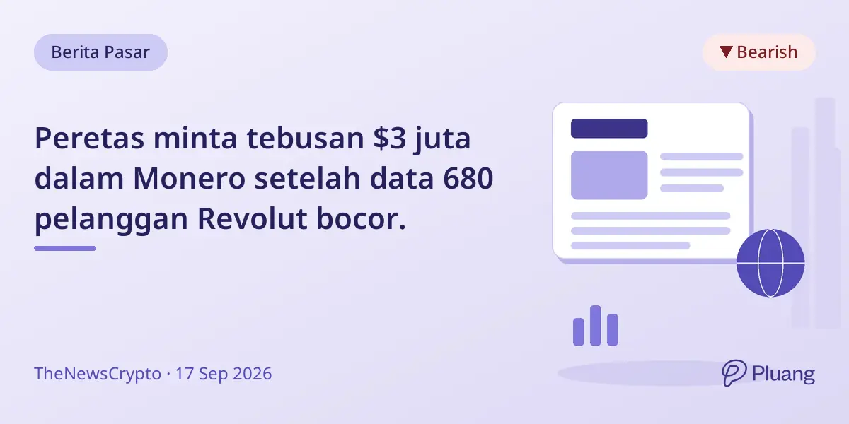 Peretas minta tebusan $3 juta dalam Monero setelah data 680 pelanggan Revolut bocor.