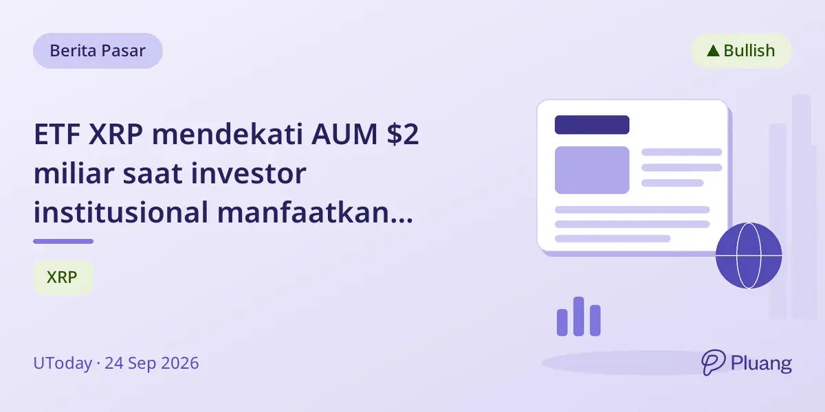 ETF XRP mendekati AUM $2 miliar saat investor institusional manfaatkan penurunan harga.