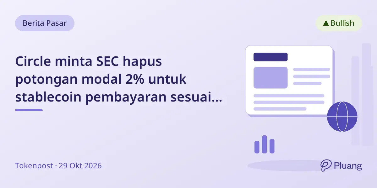 Circle minta SEC hapus potongan modal 2% untuk stablecoin pembayaran sesuai GENIUS Act.