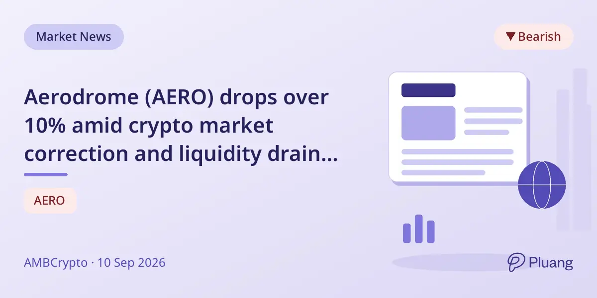 Aerodrome (AERO) drops over 10% amid crypto market correction and liquidity drain on Base Chain.