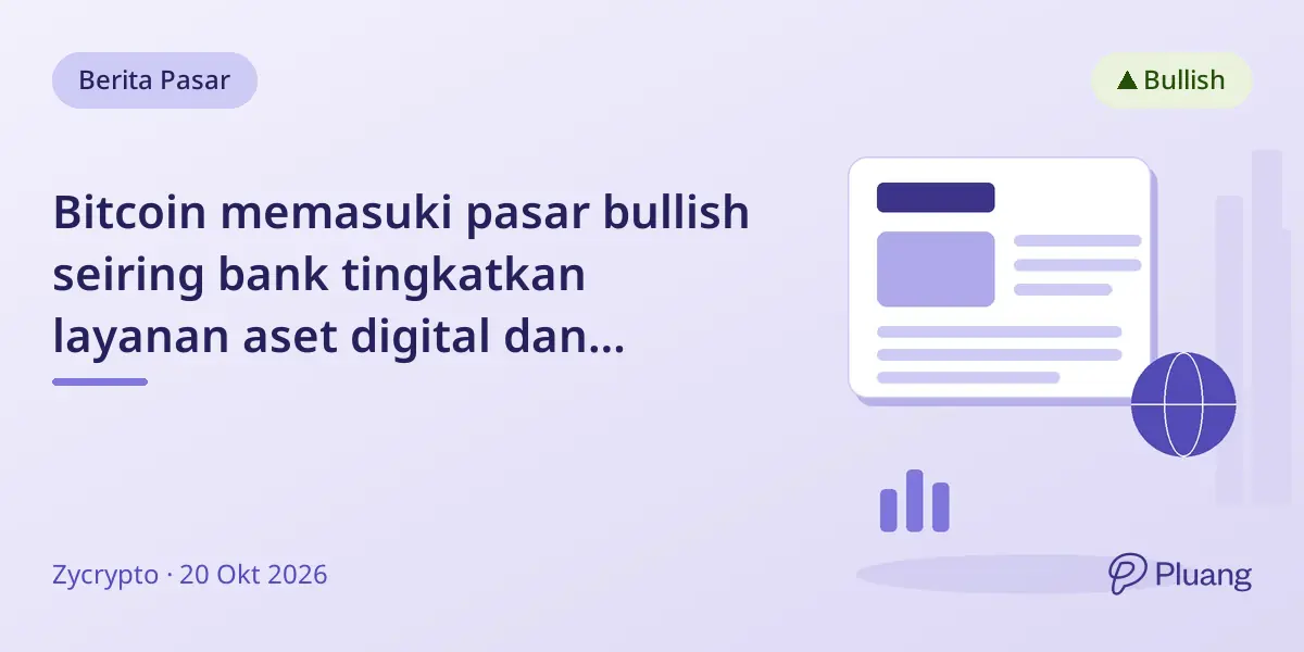 Bitcoin memasuki pasar bullish seiring bank tingkatkan layanan aset digital dan permintaan institusional naik.