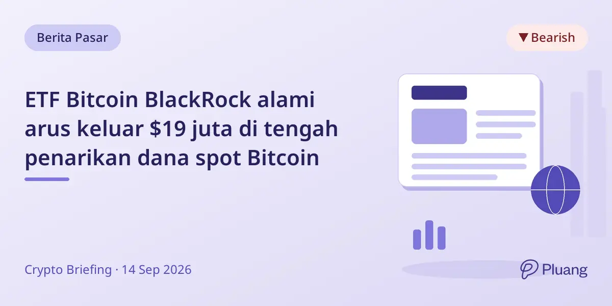 ETF Bitcoin BlackRock alami arus keluar $19 juta di tengah penarikan dana spot Bitcoin