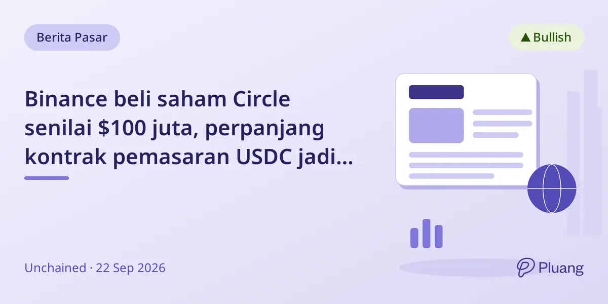 Binance beli saham Circle senilai $100 juta, perpanjang kontrak pemasaran USDC jadi lima tahun