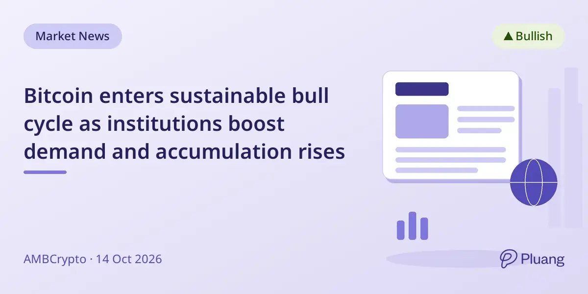 Bitcoin enters sustainable bull cycle as institutions boost demand and accumulation rises