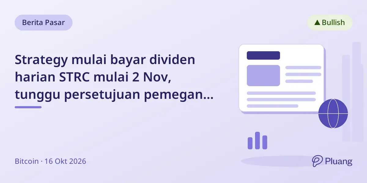 Strategy mulai bayar dividen harian STRC mulai 2 Nov, tunggu persetujuan pemegang saham.