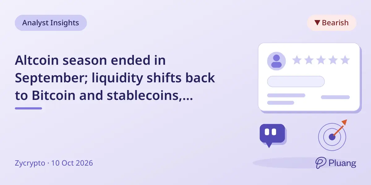 Altcoin season ended in September; liquidity shifts back to Bitcoin and stablecoins, causing altcoin price drops.