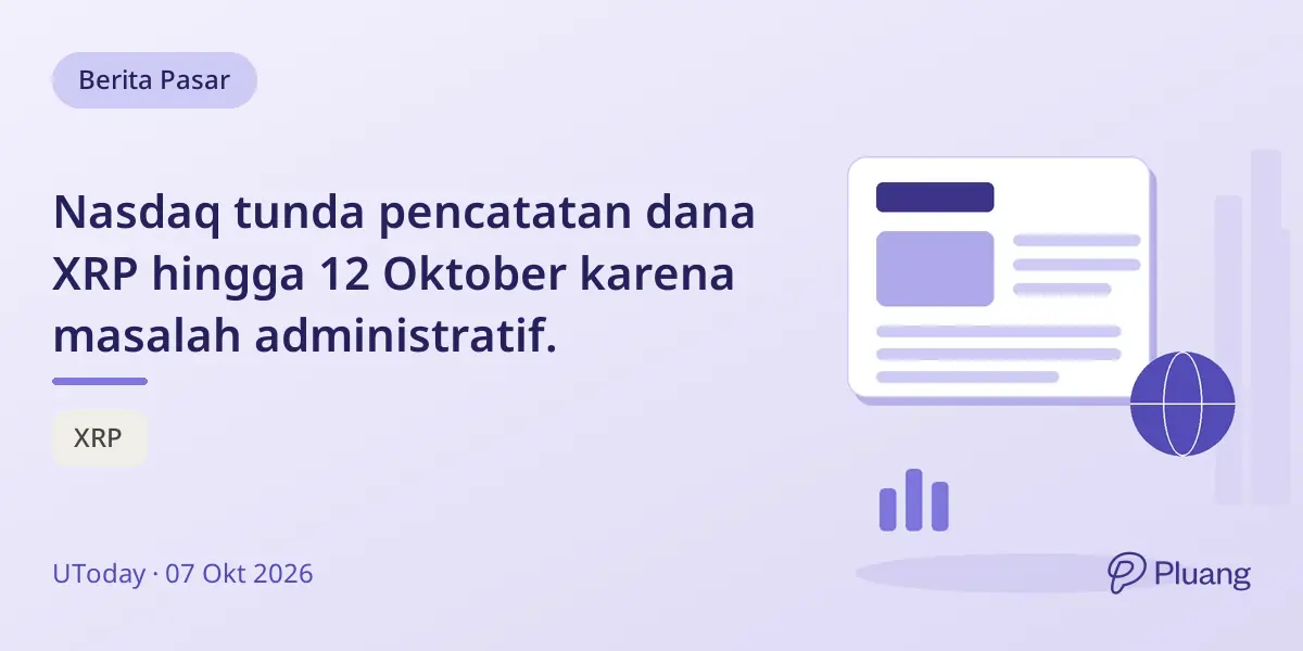 Nasdaq tunda pencatatan dana XRP hingga 12 Oktober karena masalah administratif.