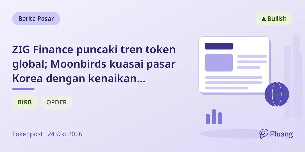 ZIG Finance puncaki tren token global; Moonbirds kuasai pasar Korea dengan kenaikan signifikan
