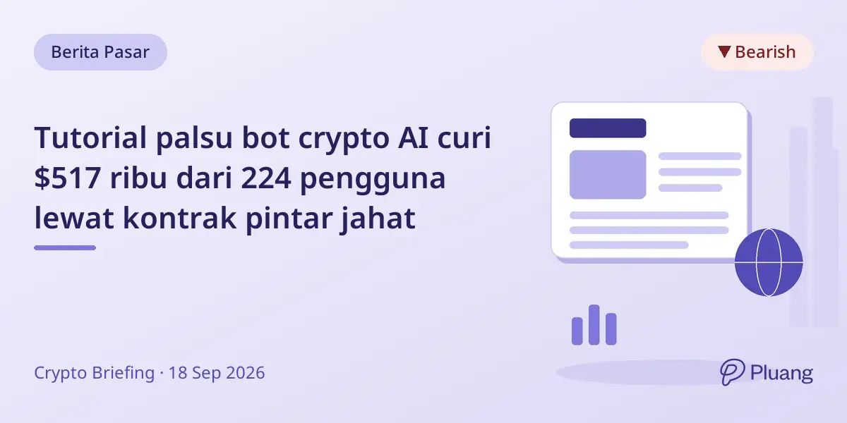 Tutorial palsu bot crypto AI curi $517 ribu dari 224 pengguna lewat kontrak pintar jahat