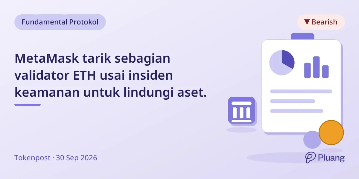 MetaMask tarik sebagian validator ETH usai insiden keamanan untuk lindungi aset.