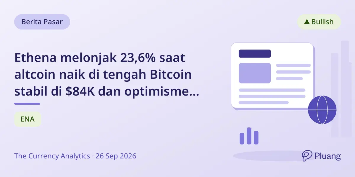 Ethena melonjak 23,6% saat altcoin naik di tengah Bitcoin stabil di $84K dan optimisme pasar meningkat