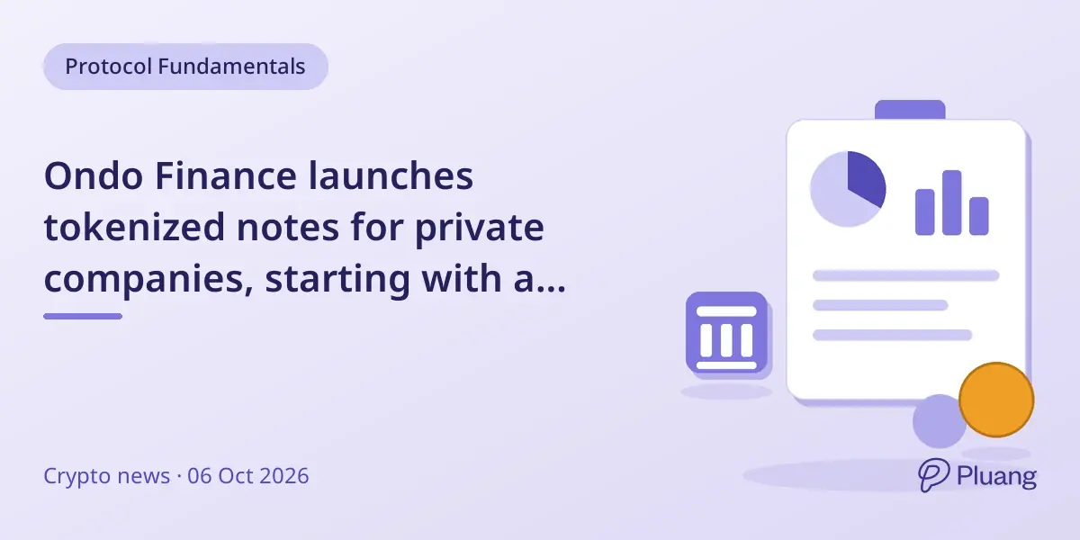Ondo Finance launches tokenized notes for private companies, starting with a pre-IPO AI firm, enabling 24/7 trading for non-U.S. investors.