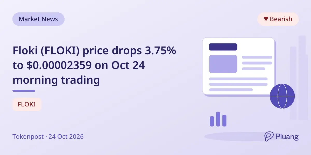 Floki (FLOKI) price drops 3.75% to $0.00002359 on Oct 24 morning trading