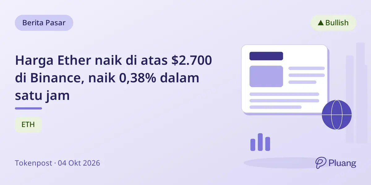 Harga Ether naik di atas $2.700 di Binance, naik 0,38% dalam satu jam