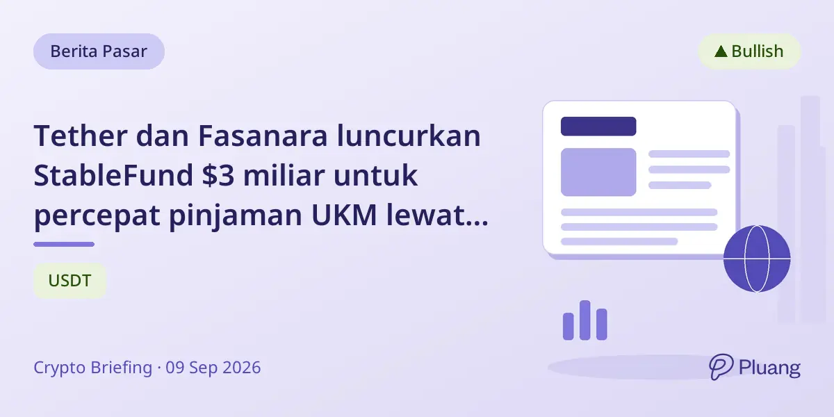 Tether dan Fasanara luncurkan StableFund $3 miliar untuk percepat pinjaman UKM lewat stablecoin USDT.