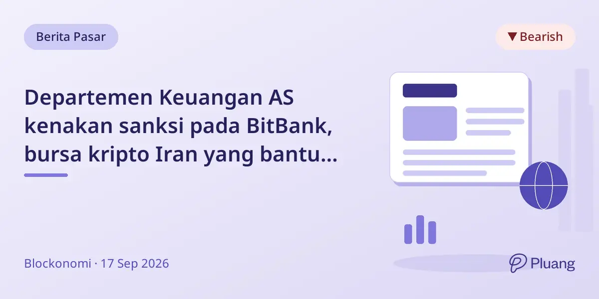 Departemen Keuangan AS kenakan sanksi pada BitBank, bursa kripto Iran yang bantu IRGC.