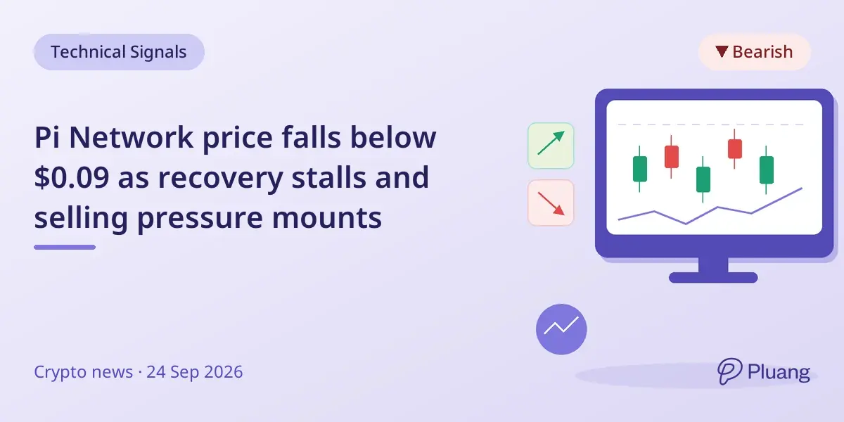 Pi Network price falls below $0.09 as recovery stalls and selling pressure mounts