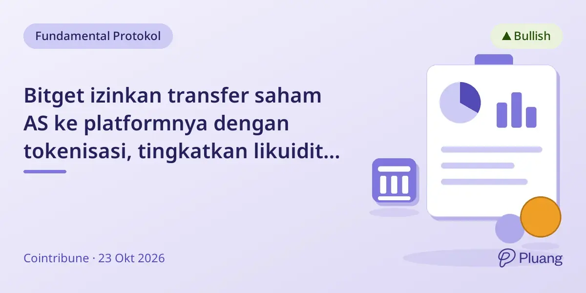 Bitget izinkan transfer saham AS ke platformnya dengan tokenisasi, tingkatkan likuiditas lewat Super Match.