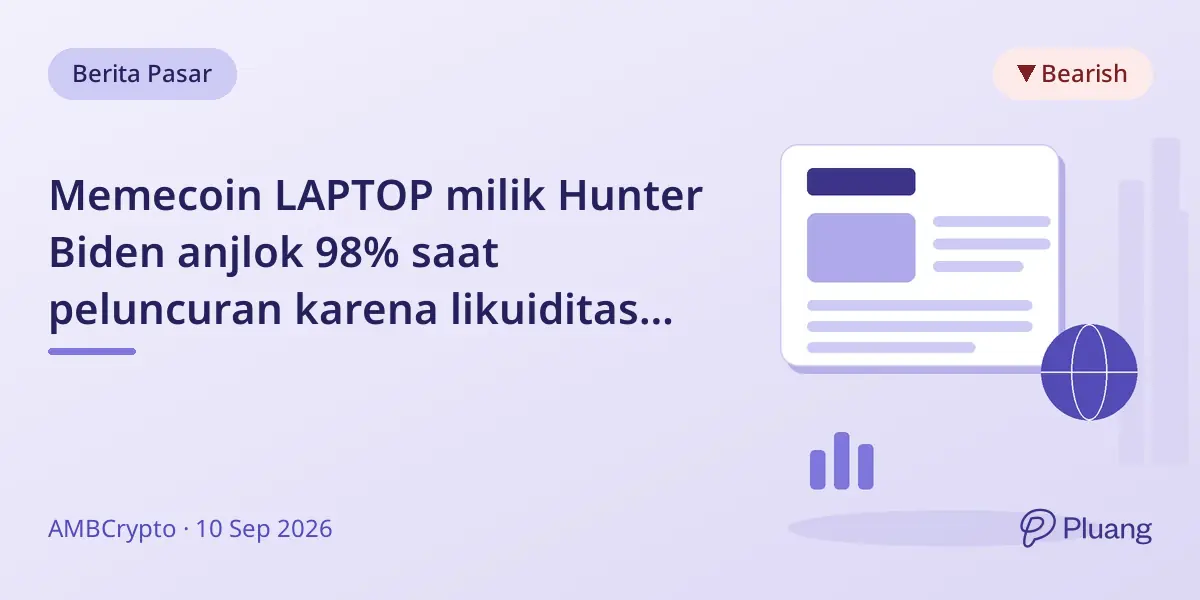 Memecoin LAPTOP milik Hunter Biden anjlok 98% saat peluncuran karena likuiditas tipis dan penjualan besar.