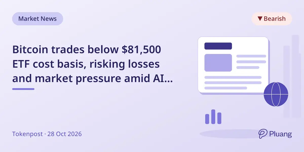 Bitcoin trades below $81,500 ETF cost basis, risking losses and market pressure amid AI stock struggles.