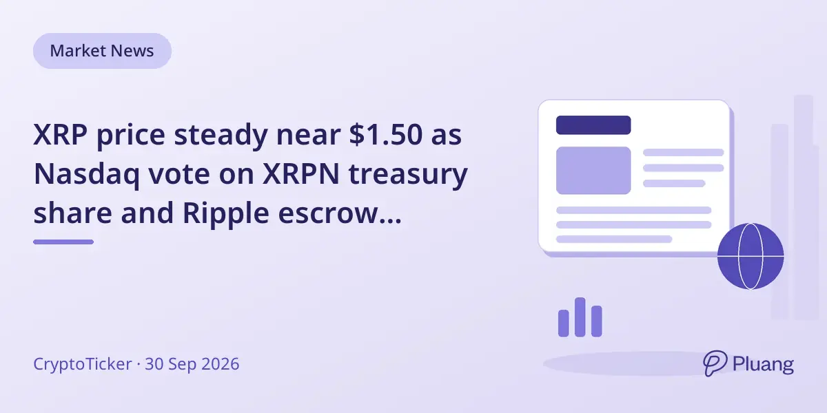 XRP price steady near $1.50 as Nasdaq vote on XRPN treasury share and Ripple escrow release loom