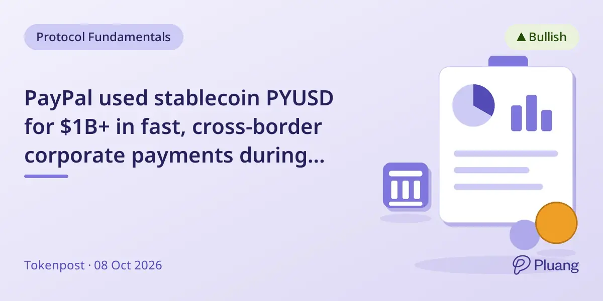 PayPal used stablecoin PYUSD for $1B+ in fast, cross-border corporate payments during 2025 pilot.