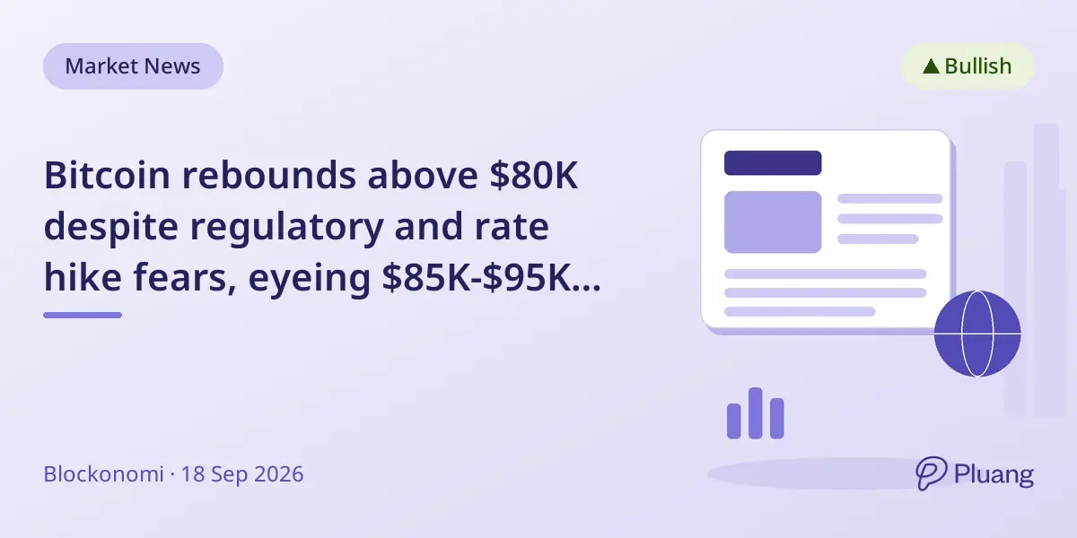 Bitcoin rebounds above $80K despite regulatory and rate hike fears, eyeing $85K-$95K range.