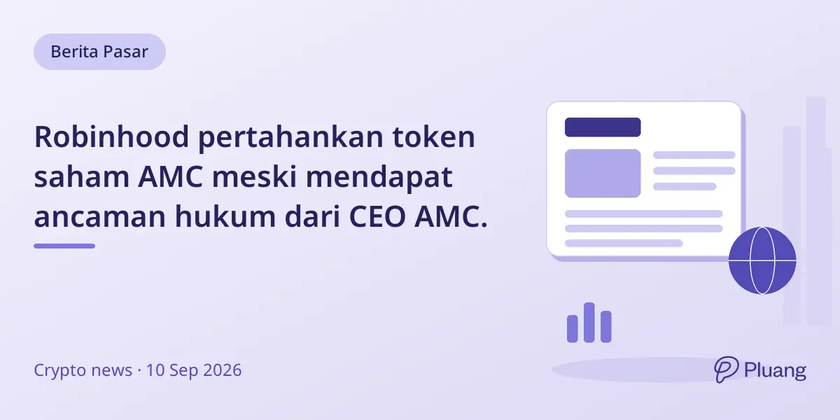 Robinhood pertahankan token saham AMC meski mendapat ancaman hukum dari CEO AMC.