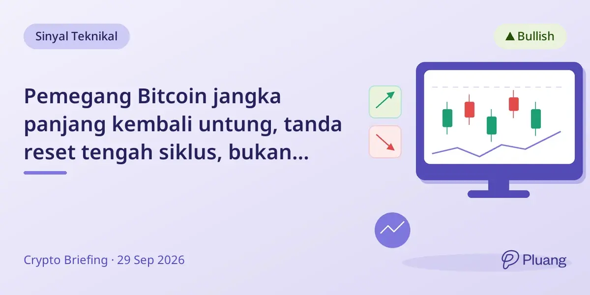 Pemegang Bitcoin jangka panjang kembali untung, tanda reset tengah siklus, bukan puncak pasar.