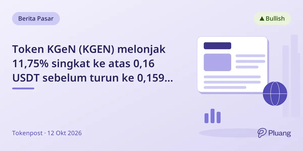 Token KGeN (KGEN) melonjak 11,75% singkat ke atas 0,16 USDT sebelum turun ke 0,159 USDT.