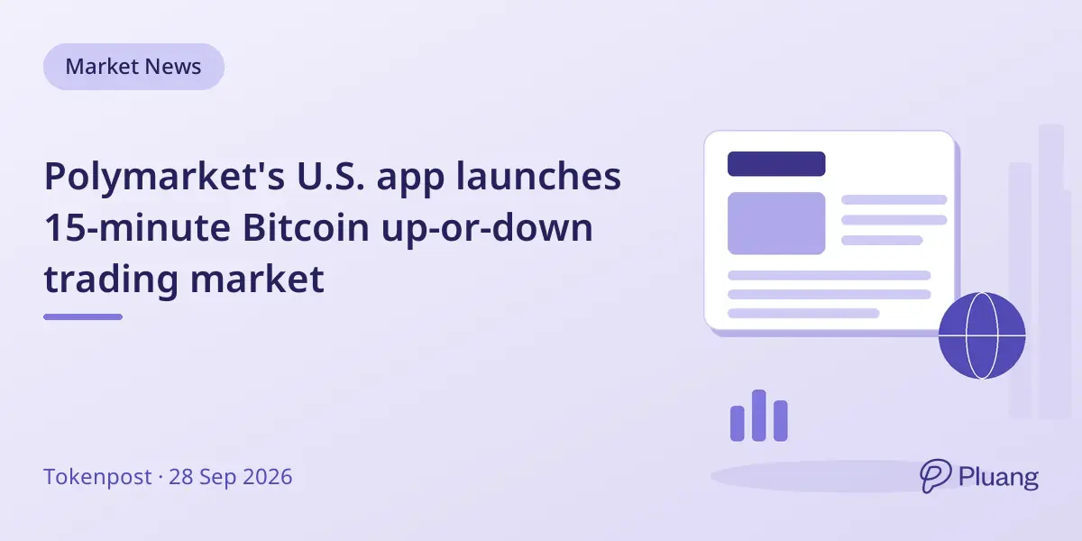 Polymarket's U.S. app launches 15-minute Bitcoin up-or-down trading market